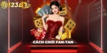 Cách Chơi Fan-tan | Hướng Dẫn Từ Luật Đến Mẹo Thắng