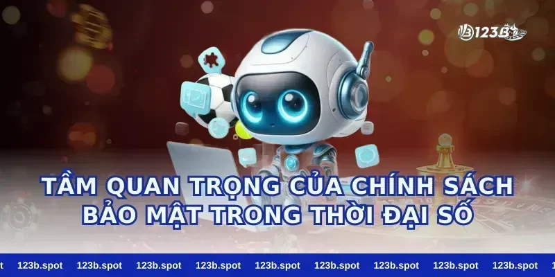 Tầm Quan Trọng Của chính sách bảo mật Trong Thời Đại Số