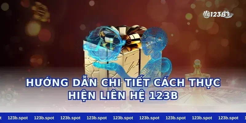 Hướng Dẫn Chi Tiết Cách Thực Hiện liên hệ 123b