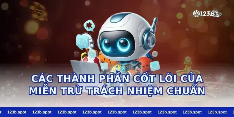 Các thành phần cốt lõi của miễn trừ trách nhiệm chuẩn